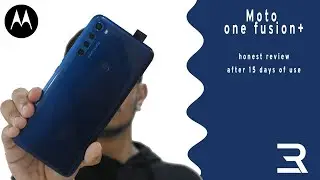 MOTOROLA ONE FUSION PLUS HONEST REVIEW AFTER 15 DAYS OF USE
