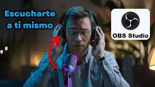 🎙️ C&oacute;mo Escucharte a Ti Mismo en OBS Studio F&aacute;cilmente 🎧
