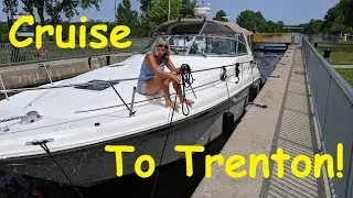 Episode #9 - Lock 8 to Trenton - Epic Boat Cruise 2019