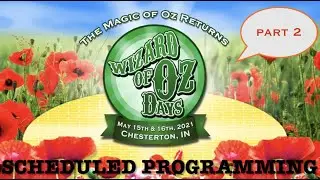 Wizard of Oz Days 2021: Scheduled Programming, Part 2