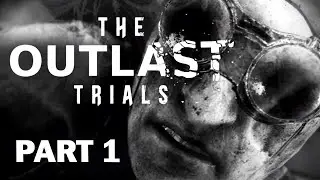 Outlast Trials SOLO Part 1 - Full Game (No Commentary)