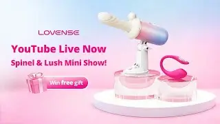 🔴LIVE Replay: Spinel & Lush Mini | Multi-Attachment Sex Machine + Smart Mini G-Spot Egg Vibrator