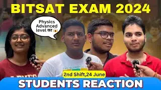 BITSAT EXAM 2024 | Physics से परेशान 😱 | Students Reaction | 1st Shift,25 June | Session 2 |