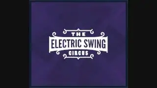 Electric Swing Circus - Swingamajig - Electro Swing