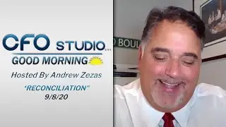 #RECONCILIATION: CFO Studio - Good Morning | Hosted Daily By Andrew Zezas - September 8th, 2020
