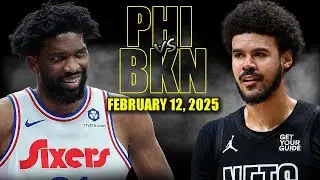 Philadelphia 76ers vs Brooklyn Nets Full Game Highlights - February 12, 2025 | NBA Regular Season