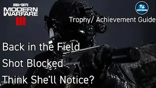 MW3: Back in the field | Shot blocked | Think she'll notice? Achievement / Trophy Guide