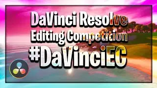 DaVinci Resolve Editing Competition ($$$) - #DaVinciEC