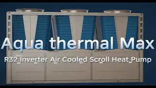 Aqua Thermal Max R32 Inverter Air cooled Scroll Heat Pump
