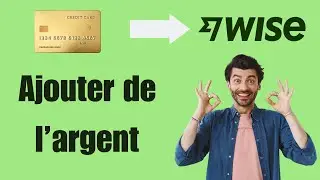 Comment ajouter de l'argent sur Wise?