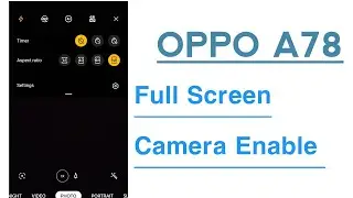 OPPO A78 Full Screen Camera Enable