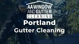 Portland Gutter Cleaning Service - AA Window & Gutter Cleaning