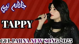 Gul Parna new tappy 2025 Pashto New songs gul Parna  2025 gul Parna New song pashto