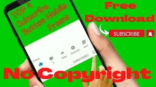 TOP 4  Youtube Subscribe Button Mobile Frame Green Screen  2022