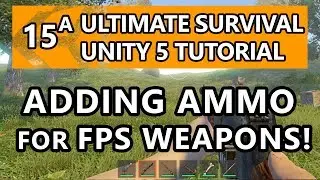 15. Unity Tutorial - How to make a Survival Game - Adding Ammo for FPS Weapons!