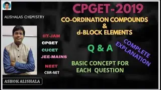 d BLOCK ELEMENTS AND CO ORDINATION COMPOUNDS   CPGET 2019 Q & A