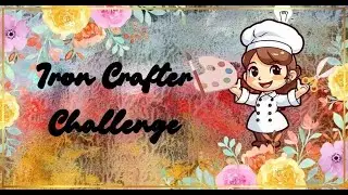 Задание Iron Crafter's Challenge &mdash; Специальная бумага &mdash; Видео процесса создания скрапбука с макет...