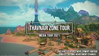 FFXIV: Thavnair Zone Tour - Media Tour 2021