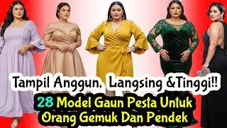 28 Model Gaun Pesta Untuk Orang Gemuk Dan Pendek | Baju Pesta Gemuk Pendek #gaunpestaoranggemuk