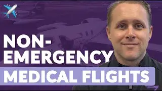 What Is A Non-Emergency Medical Flight? | Everything You Need To Know!