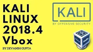 Install Kali Linux 2018.4 virtually on your PC using VirtualBox.