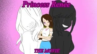 Princess Ren&eacute;e The movie
