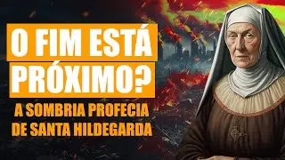Cidade em Ruínas! A Terrível Profecia de Santa Hildegarda