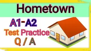 A1-A2 Test Practice Home Town Question & Answer. UK Spouse Visa test.