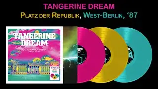 Tangerine Dream - Platz der Republik, West-Berlin - August 1st 1987 (Site & Disquaires)