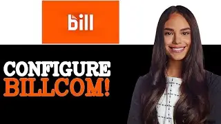 How To Configure Bill Com Api Integration Guide (2025)
