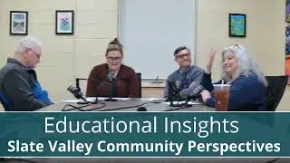 18 Educational Insights: Slate Valley Community Perspectives - Part 1