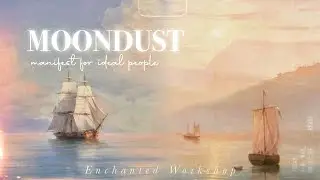 MOONDUST 2.0˚✧// manifest for others (updated ver: safety, protection, wellbeing, self-love, etc!)