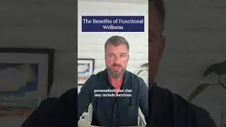 The Benefits of Functional Wellness
