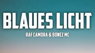 Raf Camora ft. Bonez MC - Blaues Licht (Lyrics)