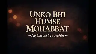 Unko Bhi Humse Mohabbat Ho Zaroori To Nahin | Emotional Ghazal | Soulful Cover