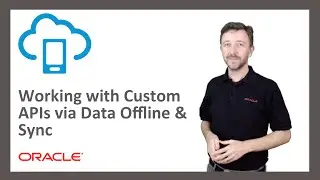 MCS: 56. Working with Custom APIs via Data Offline & Sync