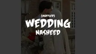 Wedding Nasheed (Muffled)