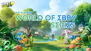 EGGY PARTY | WORLD OF EBBY SERIES INTRO VIDEO