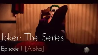 Joker: The Series | Episode 1 [Alpha]
