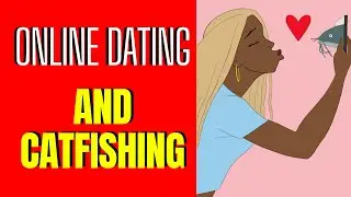 💔 💔 Catfishing: 6 Signs Your Online Flame Is Conning You