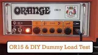 Orange OR15 w/ DIY Dummy Load Test