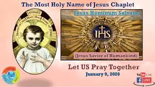 The Most Holy Name of Jesus Chaplet -  January 9, 2026