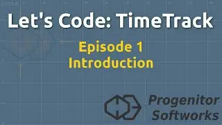 Let's Code: TimeTrack, Episode 1, Introduction