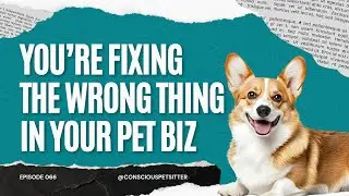 EPISODE 66: The Real Reason Working Less & Earning More Never Happens for Pet Sitters