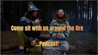 Welcome to the Sit Around The Fire Podcast (Introduction)