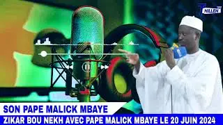 🛑ZIKAR BOU NEKH AVEC PAPE MALICK MBAYE LE 20 JUIN 2024 @THILLENETV.✅️