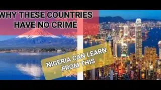 HOW THE WORLD'S SAFEST COUNTRIES BEAT CRIME:  and What Nigeria Can Learn from Crime-less Countries