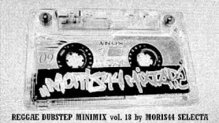 REGGAE DUBSTEP MINIMIX vol. 18 by MORIS44 SELECTA