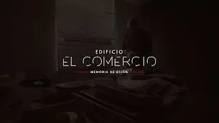 Documental Edificio El Comercio: Memoria de Gij&oacute;n | Cap&iacute;tulo 1: 