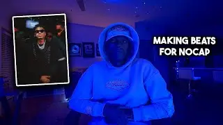 Making A Beat For NoCap